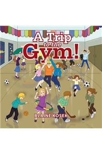 Trip to the Gym!
