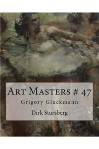 Art Masters # 47: Grigory Gluckmann