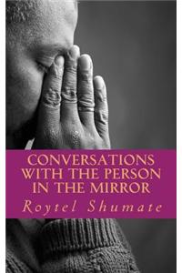 Conversations with the Person in the Mirror