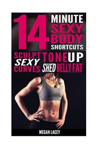 14 Minute Sexy Body Shortcuts