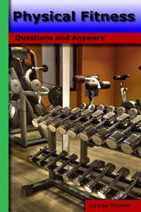 Physical Fitness: Questions and Answers