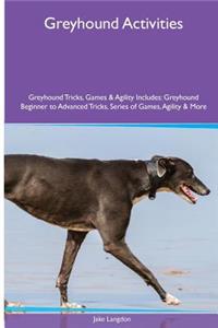 Greyhound Activities Greyhound Tricks, Games & Agility. Includes