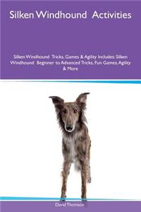 Silken Windhound Activities Silken Windhound Tricks, Games & Agility Includes: Silken Windhound Beginner to Advanced Tricks, Fun Games, Agility & More