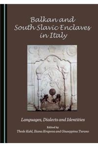 Balkan and South Slavic Enclaves in Italy: Languages, Dialects and Identities