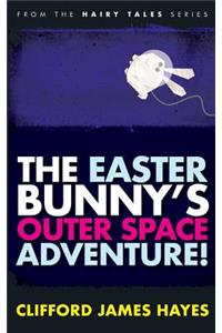 The Easter Bunny's Outer Space Adventure!
