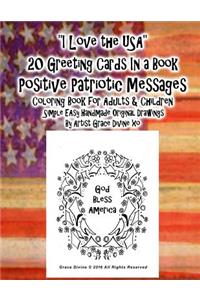 I Love the USA 20 Greeting Cards In a Book Positive Patriotic Messages Coloring Book for Adults & Children Simple EAsy Handmade Original Drawings By Artist Grace Divine xo