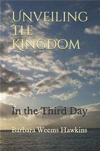 Unveiling the Kingdom: In the Third Day