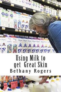 Using Milk to get Great Skin