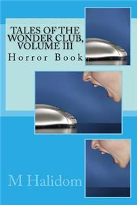 Tales of the Wonder Club, Volume III