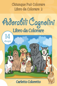 Adorabili Cagnolini Libro da Colorare