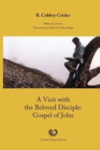 A Visit with the Beloved Disciple: Gospel of John