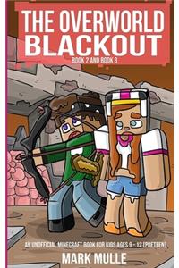 The Overworld Blackout, Book 2 and Book 3 (An Unofficial Minecraft Book for Kids Ages 9 - 12 (Preteen)