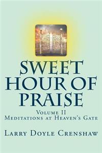 Sweet Hour of Praise, II