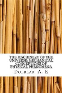 The Machinery of the Universe