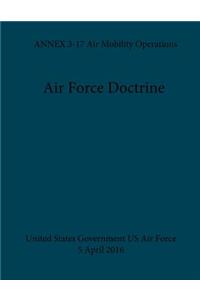 Air Force Doctrine ANNEX 3-17 Air Mobility Operations 5 April 2016