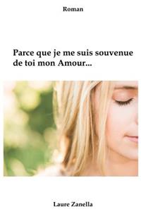 Parce que je me suis souvenue de toi mon amour...
