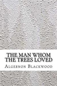 The Man Whom the Trees Loved