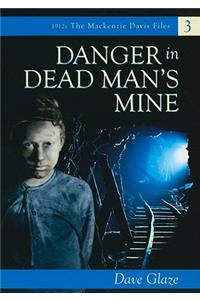 Danger in Dead Man's Mine