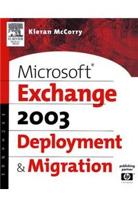 Microsoft® Exchange Server 2003 Deployment and Migration