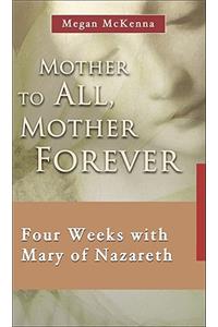 Mother to All, Mother Forever