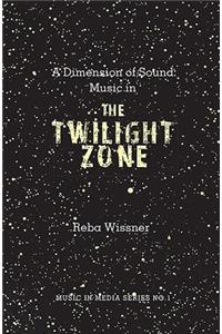 A Dimension of Sound: Music in Twilight Zone