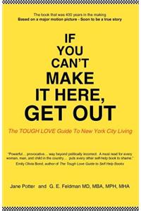 If You Can't Make It Here, Get Out