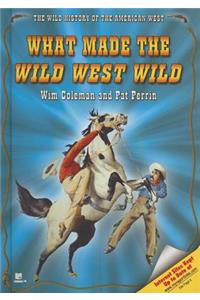 What Made the Wild West Wild