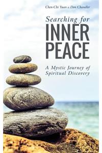 Searching for Inner Peace: A Mystic Journey of Spiritual Discovery