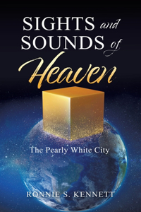 Sights and Sounds of Heaven