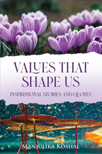 Values That Shape Us