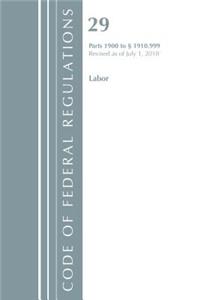 Code of Federal Regulations, Title 29 Labor/OSHA 1900-1910.999, Revised as of July 1, 2018
