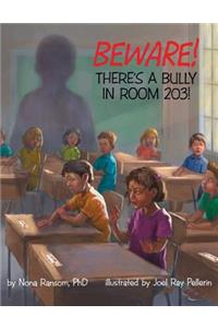 Beware! There's a Bully in Room 203!