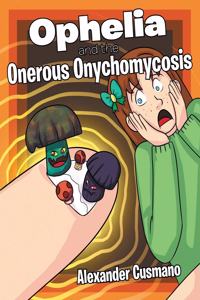 Ophelia and the Onerous Onychomycosis