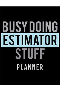Busy Doing Estimator Stuff Planner