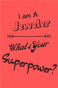 I am a Jeweler What's Your Superpower