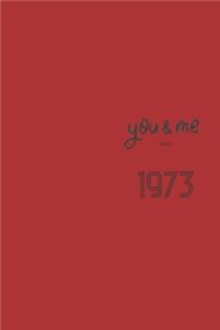You and Me Since 1973 Notebook