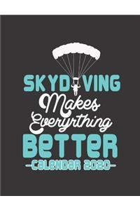 Skydiving Makes Everything Better Calendar 2020