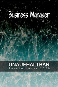 Business Manager - UNAUFHALTBAR - Terminplaner 2020