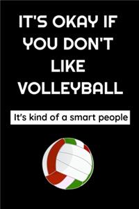it's okay if you don't like Volleyball it's kind of a smart people