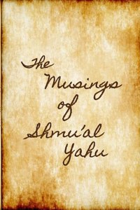 Musings of SHMU'AL YAHU