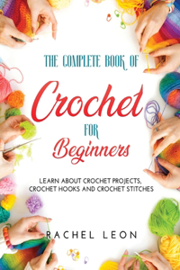 The Complete Book of Crochet for Beginners