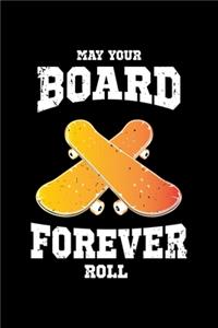 May Your Board Forever Roll