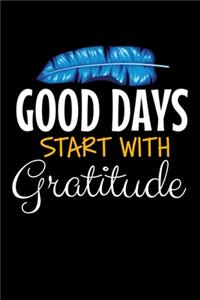 Good Days Start With Gratitude