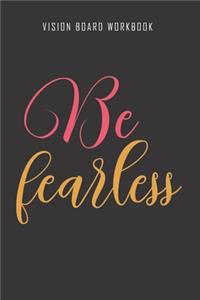Be fearless - Vision Board Workbook