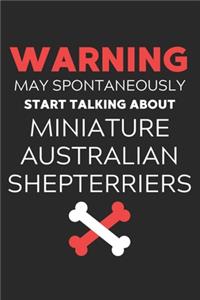 Warning May Spontaneously Start Talking About Miniature Australian Shepterriers