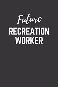 Future Recreation Worker Notebook