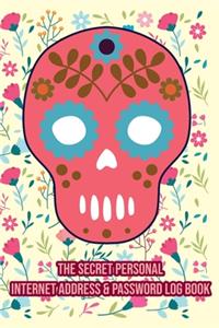 SugarSkull!! Internet Password Logbook Include Space For Password Change Pin Social Media Facebook Email Lined and More Keep Track of Username Password Pin Date Email Account Name Question Answer Note / That Looks Like a Regular Book (Hidden in Pla