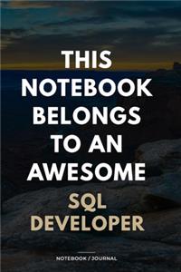 THIS JOURNAL BELONGS TO AN AWESOME SQL Developer Notebook / Journal 6x9 Ruled Lined 120 Pages