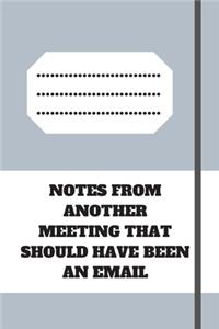 Notes from Another Meeting That Should Have Been an Email