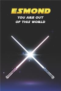 Esmond You Are Out Of This World